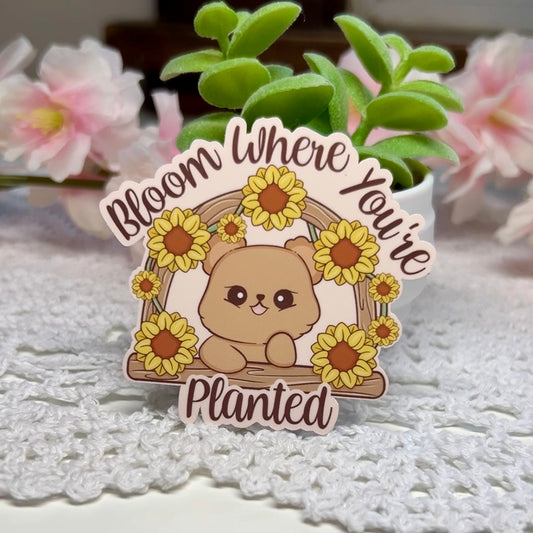 Bloom Where You're Planted Sticker